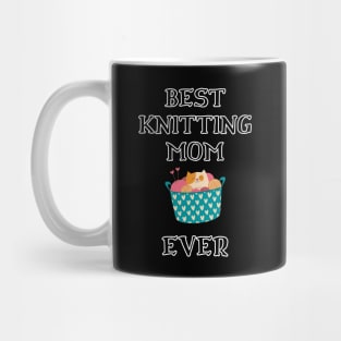 Best Knitting Mom Ever Mug